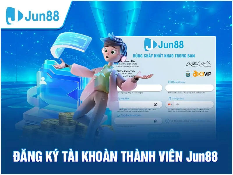 Hướng dẫn đăng ký tài khoản Jun88